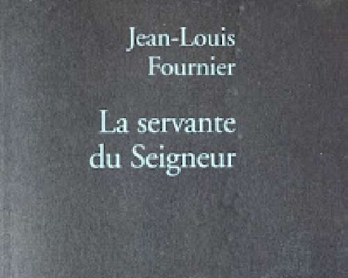 Jean-Louis Fournier - La servante du Seigneur...