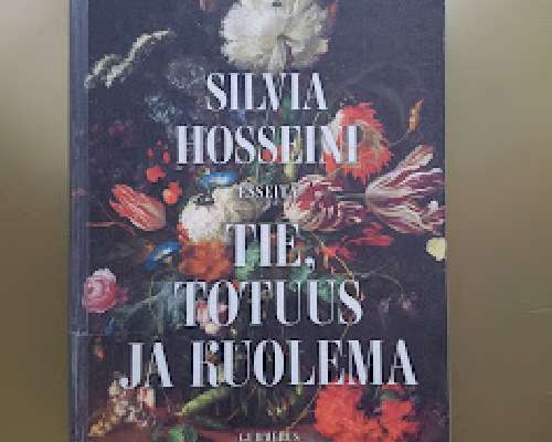 Silvia Hosseini: Tie, totuus ja kuolema