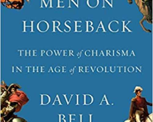 Men on Horseback: The Power of Charisma in th...