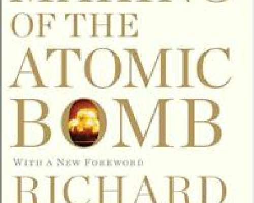 Richard Rhodes: Making of the Atomic Bomb. Th...