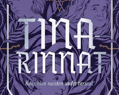 Tinarinnat - Kalevalan naisten uudet tarinat:...