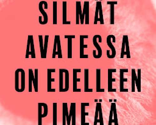Riina Mattila: Silmät avatessa on edelleen pi...