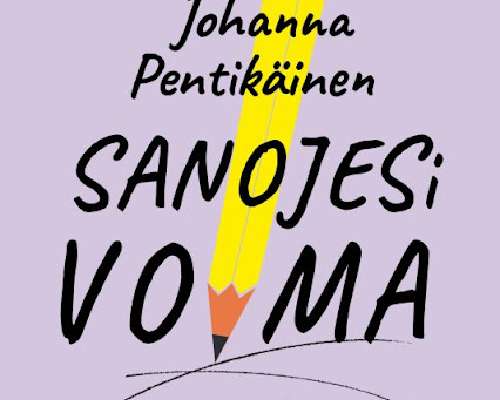 Johanna Pentikäinen: Sanojesi voima – Taitoa ...