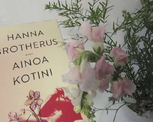 Hanna Brotherus: Ainoa kotini – romaani naise...