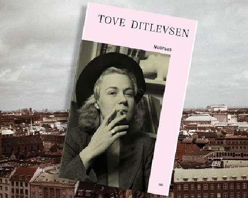 Tove Ditlevsen: Nuoruus – Kööpenhamina-trilog...