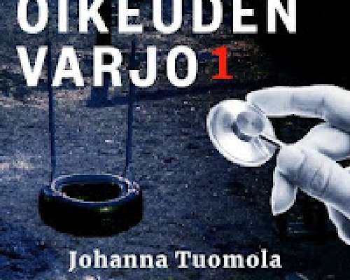 Johanna Tuomola: Oikeuden varjo 1. Vol 2