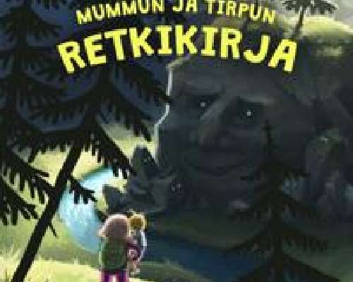 Marja-Stiina Suihko - Mummun ja Tirpun retkikirja