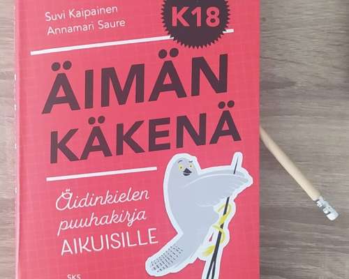 K18-Äimänkäkenä – kielipoliisin unelmaoppikir...