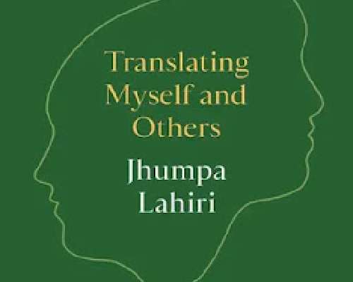 Jhumpa Lahiri: Translating Myself and Others