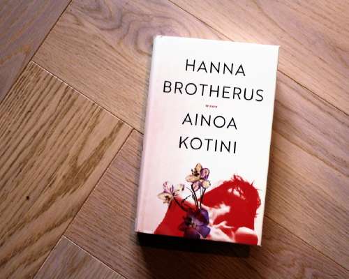 Hanna Brotherus: Ainoa kotini