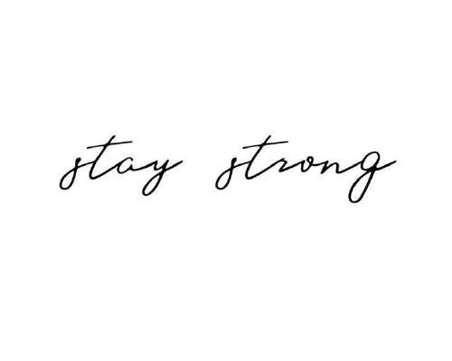 Stay strong because…