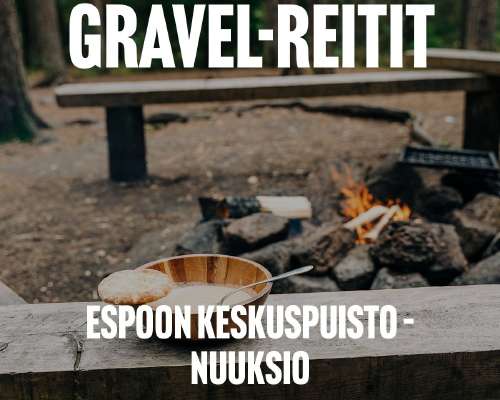 Gravel-reitit: Espoon Keskuspuisto – Nuuksio