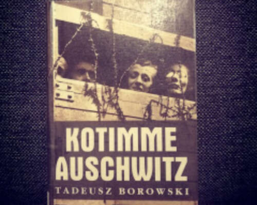 Kotimme Auschwitz - Tadeusz Borowski