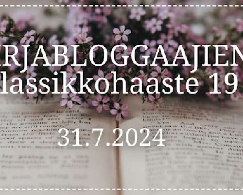 Kirjabloggaajien klassikkohaaste 19 (31.7.2024)