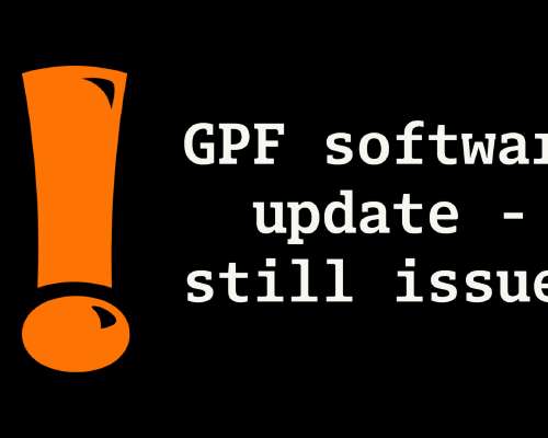 GPF software update – still issues