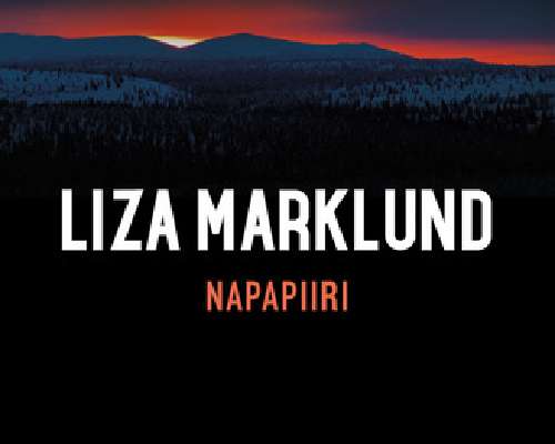 Liza Marklundin Napapiiri avautuu henkilöhahm...
