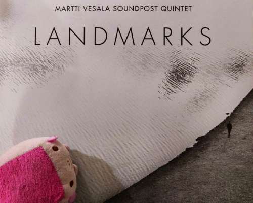 Martti Vesala Soundpost Quintet – Landmarks