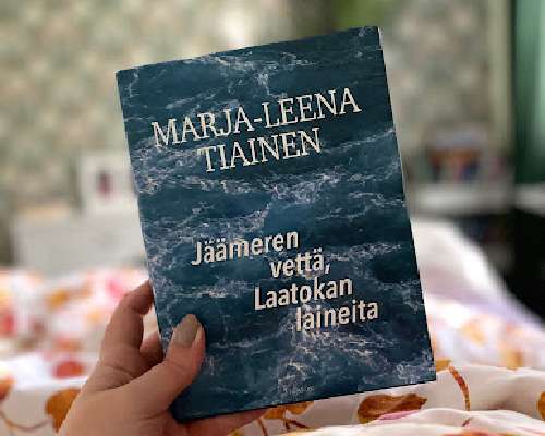 Marja-Leena Tiainen: Jäämeren vettä, Laatokan...