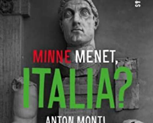 Anton Monti: Minne menet Italia?