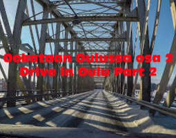 Ookataan Oulussa Osa 2 Drive in Oulu Part 2