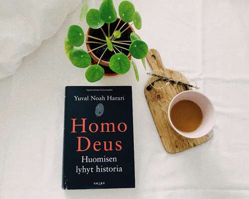 Yuval Noah Harari: Homo Deus. Huomisen lyhyt ...