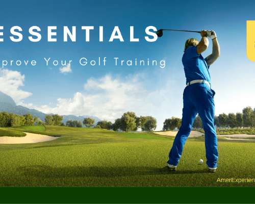 7 Essentials To Improve Your Golf Training