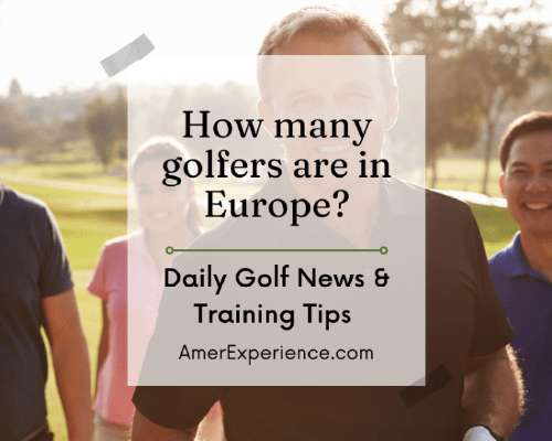 How many golfers are in Europe? Golf in Europ...