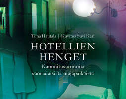 Hotellien henget - kummitustarinoita suomalai...