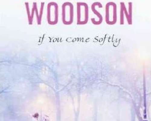 If you come softly: Jacqueline Woodson.