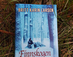 Britt Karin Larsen: Finnskogen, elämän kehto