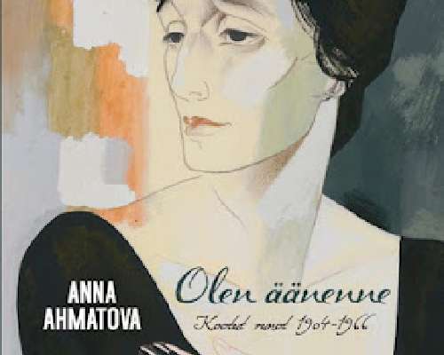 Kirja-arvio: Anna Ahmatova - Olen äänenne: Ko...