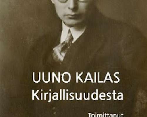 Kirja-arvio: Uuno Kailas - Kirjallisuudesta