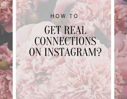 How to get real connections on Instagram? Her...