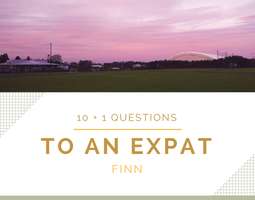 10+1 questions to an expat Finn / 10+1 kysymy...
