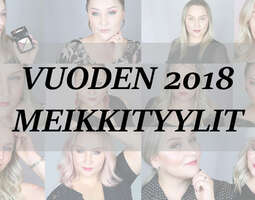 Vuoden 2018 meikkityylit – koko vuoden meikki...