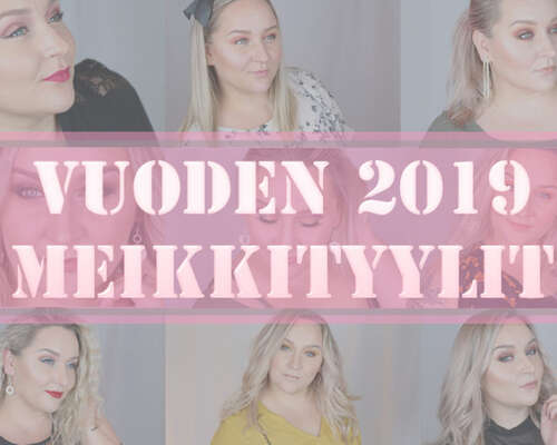 Vuoden 2019 meikkityylit – koko vuoden meikki...