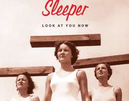 Sleeper – Look At You Now