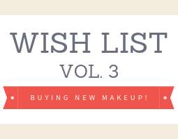 WISH LIST vol. 3 - mitä uutta kosmetiikkaa ha...
