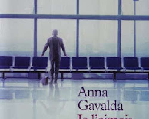 Anna Gavalda - Je l'aimais (Viiniä keittiössä)