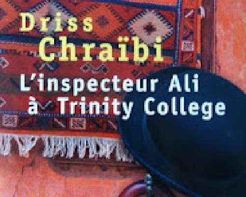 Driss Chraïbi - L'inspecteur Ali à Trinity Co...