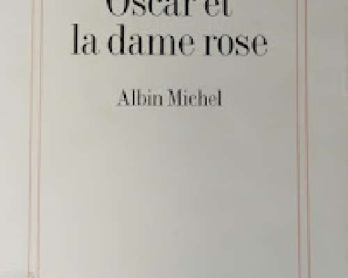 Eric-Emmanuel Schmitt - Oscar et la dame rose...