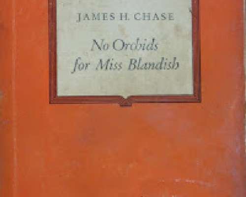 James Hadley Chase - No Orchids for Miss Blan...