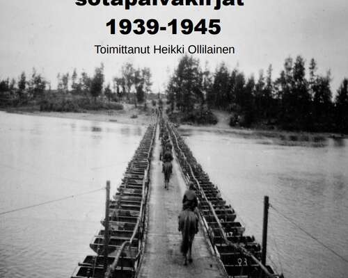 Eino Päiviö Ollilaisen sotapäiväkirjat 1939-1...