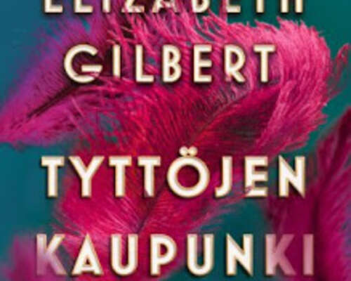 Elizabeth Gilbert: Tyttöjen kaupunki