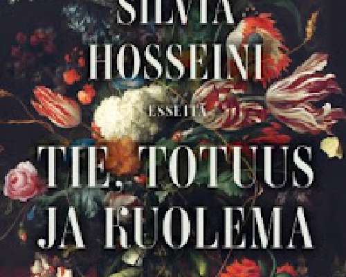 Silvia Hosseini: Tie, totuus ja kuolema - esseitä