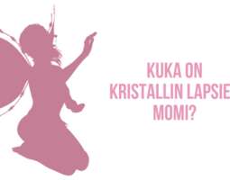 Kuka on Kristallin lapsien Momi?