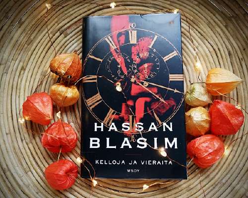 Hassan Blasim - Kelloja ja vieraita