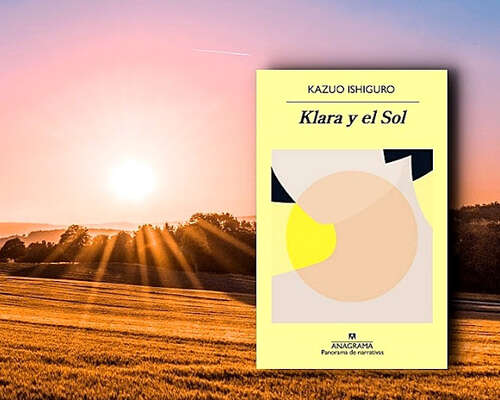 Kazuo Ishiguro - Klara y el Sol