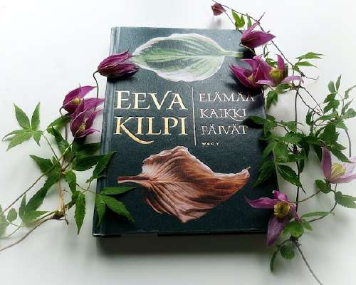 Eeva Kilpi - Elämää kaikki päivät