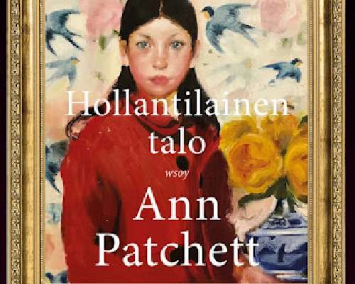 Ann Patchett: Hollantilainen talo